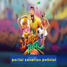 portal zacarias policial